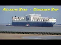 Download Lagu Atlantic Star  -  Container Ship 20th July 2023