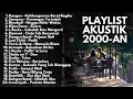 Download Lagu LAGU AKUSTIK POP 2000-AN BAND INDONESIA PALING HITS | Playlist Full Album Nostalgia