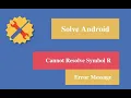 Cannot Resolve R Symbol Android Studio