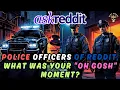 Shocking Oh Gosh Moments Police Officers Share Real Stories AskReddit Reveals