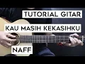 Download Lagu (Tutorial Gitar) NAFF - Kau Masih Kekasihku | Lengkap Dan Mudah