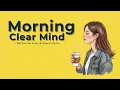 Morning Clear Mind ☕ Soft Jazz for Focus & Mental Clarity