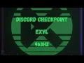 Exyl - Discord Checkpoint /// 963HZ