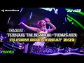 Download Lagu DJ BREAKBEAT TERBUANG TAK BERMAKNA - THOMAS ARYA Terbaru 2023 @AL_BREAKBEAT