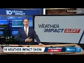 The 10 WEATHER IMPACT Show March 13 2026