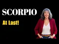 SCORPIO Here Comes The Good Part
