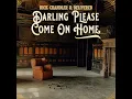 Darling Please Come On Home - Nick Chandler and Delivered