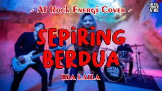ida laila sepiring berdua ai rock energi cover 