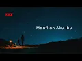 Lagu N.E.B - Maafkan Aku Ibu (Official Lyric Video Black Class Production)