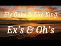 Ely Oaks & Elle King - Ex's & Oh's (lyrics)