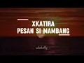Download Lagu XKATIRA | PESAN SI MAMBANG 👹🔥(FULL WITH LYRIC)| Viral Song | 🔥SiapaMakanCiliDiaTerasaPedas🔥🌶️