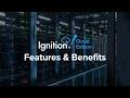 Ignition Cloud Edition Features and Benefits