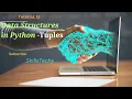 Tutorial 12 Tuples in Python Indexing Slicing Concatenation Immutability Advanced Operations