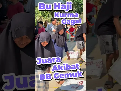 Bu Haji kurma Gagal Juara akibat BB Gemuk #anakdesa #minivlog #comedy #bb #gagal