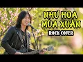 Lagu NHƯ HOA MÙA XUÂN - Rock Cover  -  Nhạc Tết 2026 Hay Nhất