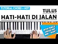Download Lagu Tutorial Piano Tulus - HATI-HATI DI JALAN (Chord dan Not Untuk Pemula) LENGKAP