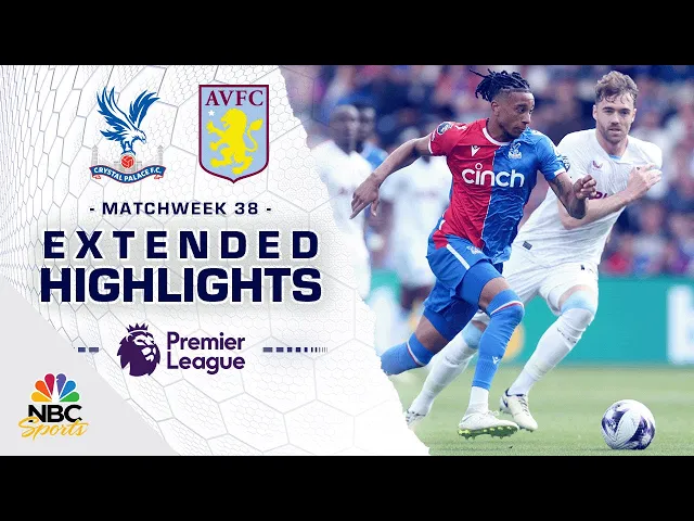 Download MP3 Crystal Palace v. Aston Villa | PREMIER LEAGUE HIGHLIGHTS | 5/19/2024 | NBC Sports