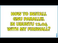 Ubuntu How to install GNU Parallel in Ubuntu 12 04 with my firewall