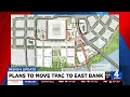 Plans to move TPAC to East Bank