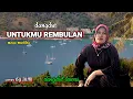 Download Lagu UNTUKMU REMBULAN,mega mustika,cover BY JUMI