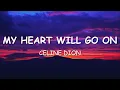 Download Lagu Celine Dion - My Heart Will Go On (Lyrics)