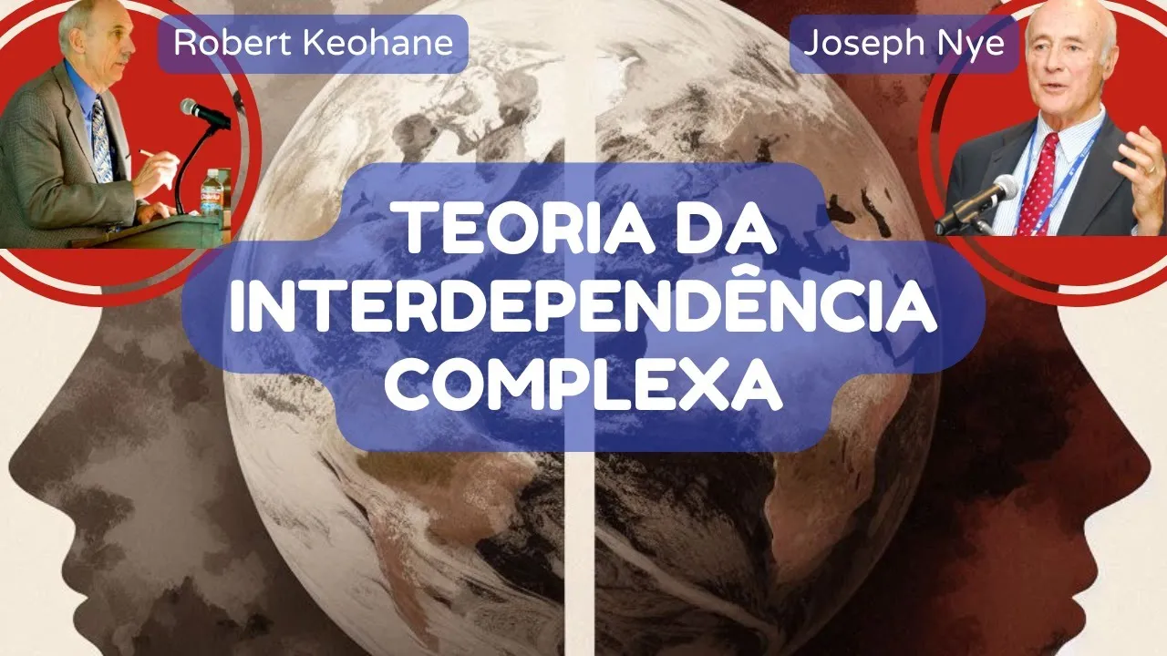 Interdependência Complexa: Como Keohane e Nye Transformaram as RI