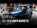 Hybrid From 1916 The Owen Magnetic - Jay Leno s Garage