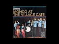 Lagu MONGO SANTAMARIA: Mongo At The Village Gate. (Álbum Completo)