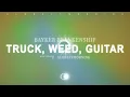 Bayker Blankenship - My Truck, Weed, and a Guitar (Lyrics)