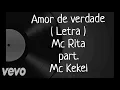 Download Lagu Amor de verdade - Letra - Mc Rita part. Mc Kekel