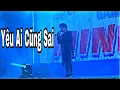 Lagu Bản Live Đầu Tiên - YÊU AI CŨNG SAI REMIX - Châu Chí Hùng ( In Long Hoà ) #YACS