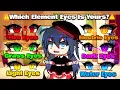 Lagu 🔥 Element Eyes ✨ || Meme || Mlb 🐞|| AU || [ Original?? ] || Gacha Life / Gacha Club