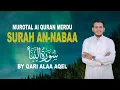 Lagu Surah an-nabaa (JUZ AMMA) Qari Alaa Aqel سورة النبأ (جزء عم) القارئ علاء عقل