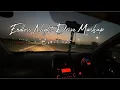 Download Lagu Endless Night Drive Mashup 2025 | Aftermorning Chillout | Road Trip Long Drive Mashup | mashup 2025
