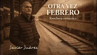 otra vez febrero ranchera rom ntica para llorar poema hecho canci n 