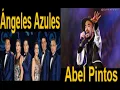 ♥️ Los Ángeles Azules &  Abel Pintos ♥️  Y la Hice Llorar