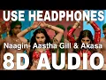Download Lagu Naagin (8D Audio) || Aastha Gill \u0026 Akasa || Vayu || Naagin Gin Gin Gin Gin Mar Gayi