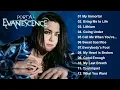 Lagu E V A N E S C E N C E Greatest Hits Full Album - Best Songs Of E V A N E S C E N C E