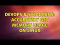DevOps SysAdmins Accurately get memory usage on Linux