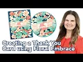 Creating a Floral Thank You Card Floral Embrace Collection