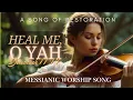 Download Lagu Heal Me, O YAH | A Song of Restoration (Jeremiah 17:14) English-Hebrew Messianic Worship Song