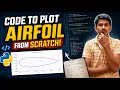 CODE TO PLOT AN AIRFOIL USING PYTHON FORM SCRATH