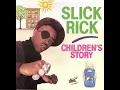 Slick Rick - Children’s Story (Clean)