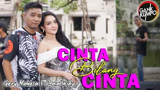 cinta bilang cinta gerla gery mahesa feat lala widy official live music gank kumpo