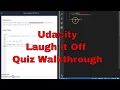 Udacity - Laugh it Off Quiz Walkthrough