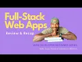 Lesson 13 Full-Stack Web Applications Review Recap - Web Developer Beginner Series
