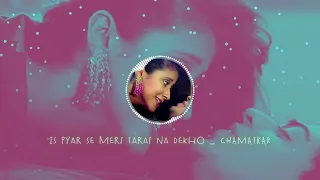 is pyar se meri taraf na dekho super high quality 320kbps chamatkar