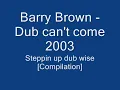 Barry Brown   Dub can't come  2003