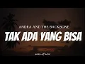 Download Lagu ANDRA AND THE BACKBONE - Tak Ada Yang Bisa ( Lyrics )