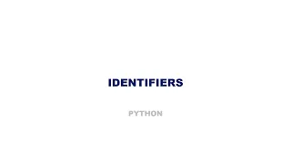 Identifiers in Python KTU ITT 205 PROBLEM SOLVING USINGPYTHON Module 1